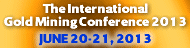 The International Gold Mining Conference 2013