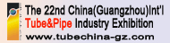 The 22nd China (Guangzhou) Int'l Tube & Pipe Processing Equipment Exhibition