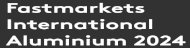 Fastmarkets International Aluminium 2024