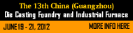 The 13th China (Guangzhou) International Exhibition on Die Casting Foundry and Industrial Furnace